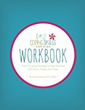 Coping Skills for Kids Workbook: Over 75 Coping Strategies to Help Kids Deal with Stress, Anxiety and Anger