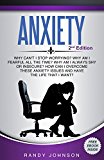 Anxiety self help: Why Can't I Stop Worrying? With a FREE EBOOK INSIDE, Why am I Fearful All The Time?  How Can I Overcome These Anxiety Issues And Have ... Anxiety Relief, Anxiety and depression)