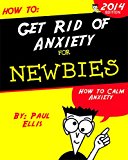 How to Get Rid of Anxiety