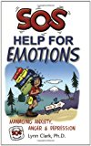 SOS Help for Emotions: Managing Anxiety, Anger, and Depression (Revised 2014)