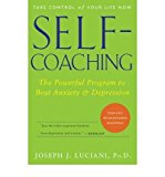 [ { SELF-COACHING: THE POWERFUL PROGRAM TO BEAT ANXIETY AND DEPRESSION (REVISED & UPDATED) } ] by Luciani, Joseph J, PH.D. (AUTHOR) Dec-01-2006 [ Paperback ]