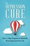 The Depression Cure: The 11-Step Program To Naturally Beat Depression For Life