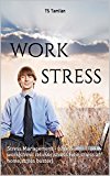 work stress: Stress Management - (stress at work,stress reliever,stress Free,stress at home,stress buster)