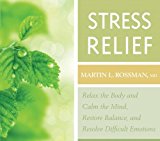 Stress Relief: Relax the Body and Calm the Mind, Restore Balance, and Resolve Difficult Situations